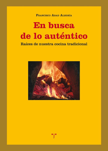 En Busca De Lo Autãâ©ntico, De Abad Alegría, Francisco. Editorial Ediciones Trea, S.l., Tapa Blanda En Español