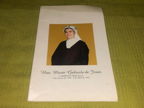 Hna. María Gabriela De Jesús, Carmelita Descalza