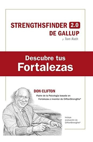 Descubre Tus Fortalezas (con Código): Con Evaluación Clifton