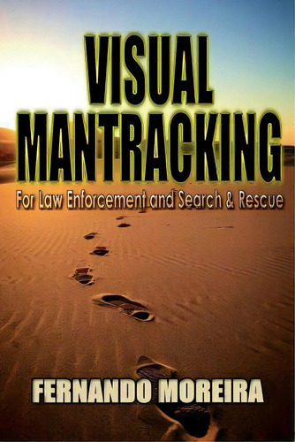 Visual Mantracking For Law Enforcement And Search And Rescue, De Moreira, Fernando. Editorial Createspace, Tapa Blanda En Inglés