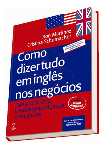 Como dizer tudo em inglês negócios, de Martinez, Ron. Editora Catavento Distribuidora de Livros Ltda, capa mole em português, 2003