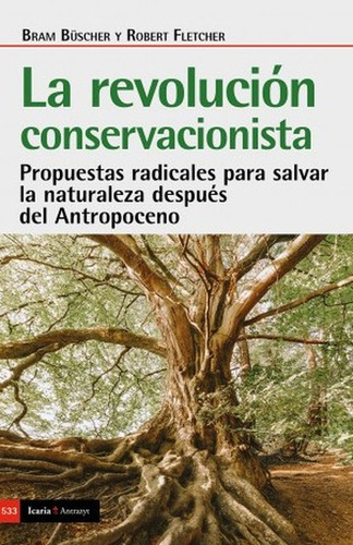 Revolución Conservacionista. Propuestas Radicales Para Salva