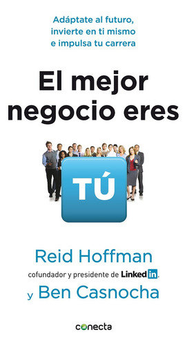 El Mejor Negocio Eres Tú - Reid Hoffman - Conecta