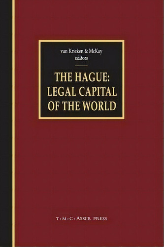 The Hague - Legal Capital Of The World, De Peter J. Van Krieken. Editorial T M C Asser Press, Tapa Blanda En Inglés