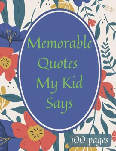 Libro: Memorable Quotes My Kid Says: Parents Journal To Reco