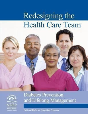 Redesigning The Health Care Team - National Diabetes Educ...