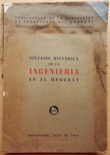 Síntesis Histórica De La Ingeniería En El Uruguay 1949