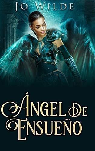 Libro : Ángel De Ensueño  - Wilde, Jo _kx 