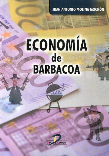 Libro Economía De Barbacoa De Juan Antonio Molina Mochón