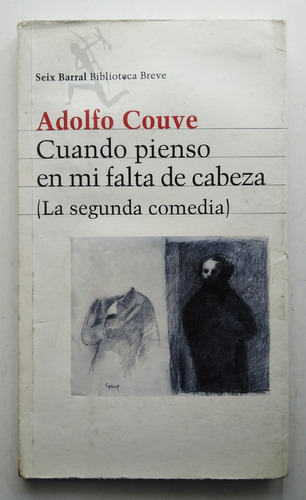 Adolfo Couve. Cuando Pienso En Mi Falta De Cabeza