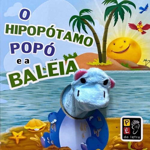 Livro Dedoche Popo, O Hipopotamo E A Baleira - Pé Da Letra