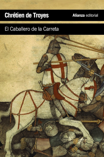 EL CABALLERO DE LA CARRETA, de Troyes, Chretien De. Serie El libro de bolsillo - Literatura Editorial Alianza, tapa blanda en español, 2013