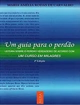 Comprar Um Guia Para O Perdao - 2ª Ed: Um Guia Para O Perdao - 2ª Ed, De Carvalho, Maria Amelia Rodas De. Editora Grupo Mera, Capa Mole, Edição 2 Em Português, 2010