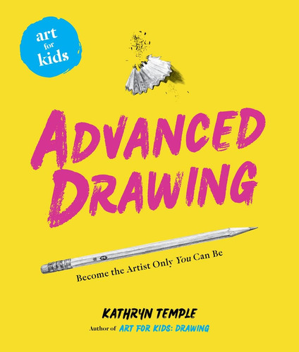 Libro: Arte Para Niños: Dibujo Avanzado: Conviértete En El A