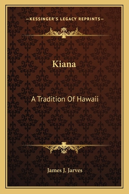 Libro Kiana: A Tradition Of Hawaii - Jarves, James J.