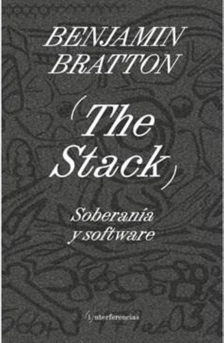 The Stack, De Benjamin Bratton., Tapa Blanda En Español