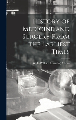 Libro History Of Medicine And Surgery From The Earliest T...