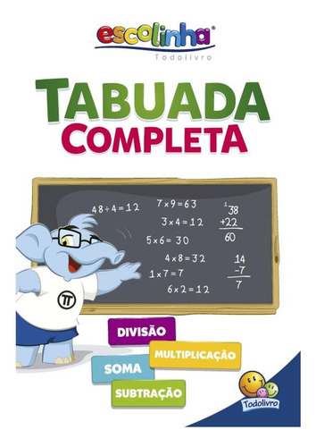 Tabuada Completa (Escolinha Todolivro), de Finzetto, Maria Angela. Editora Todolivro Distribuidora Ltda., capa mole em português, 2015