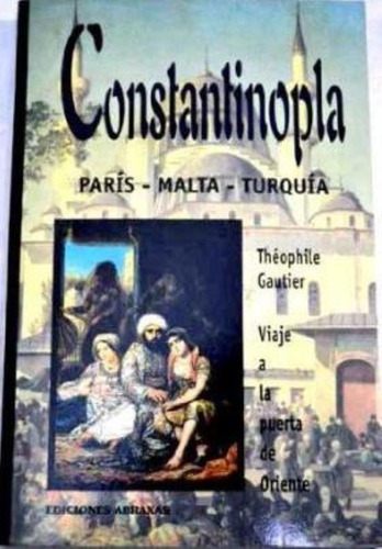 Constantinopla, De Gautier, Theophile. Editorial Abraxas, Tapa Tapa Blanda En Español