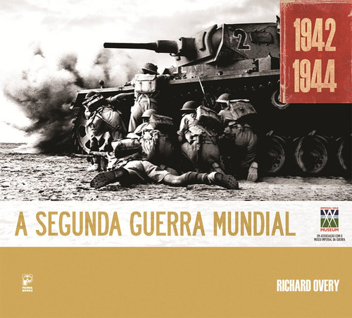 A Segunda Guerra Mundial, 1942-1944, de Overy, Richard. Editora Original Ltda.,Carlton Publishing Group, capa dura em português, 2014