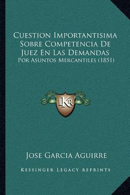 Libro Cuestion Importantisima Sobre Competencia De Juez E...