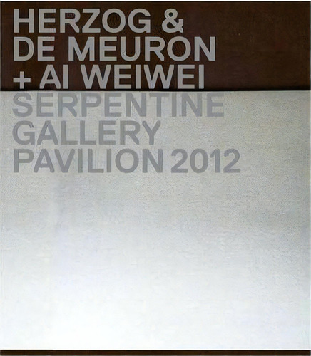 Herzog & De Meuron / Ai Weiwei, De Julia Peyton-jones. Editorial Verlag Der Buchhandlung Walther Konig, Tapa Dura En Inglés