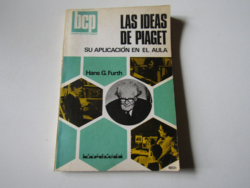 Las Ideas De Piaget En El Aula: Hans G. Furth