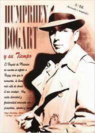 Humphrey Bogart Y Su Tiempo
