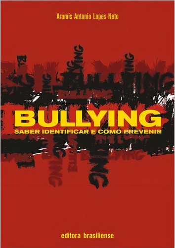 Bullying - Saber Identificar E Como Previnir, de Lopes Neto, Aramis Antonio. Editorial BRASILIENSE, tapa mole en português
