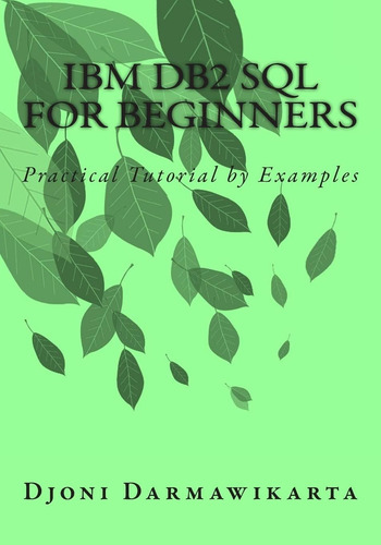 Libro: Ibm Db2 Sql For Beginners: Practical Tutorial By...