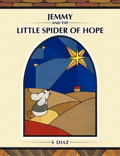 Jemmy And The Little Spider Of Hope, De S Diaz. Editorial Authorhouse, Tapa Blanda En Inglés