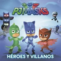 Comprar Heroes Y Villanos (pj Masks) - Pj Masks