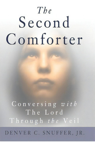 The Second Comforter, De Denver C Snuffer Jr. Editorial Mill Creek Press Llc, Tapa Blanda En Inglés