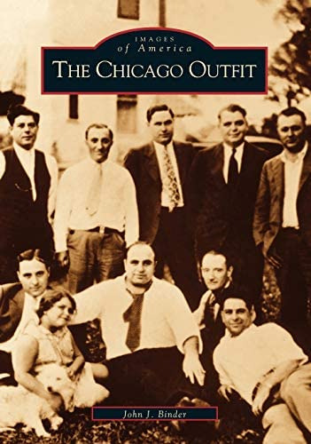 The Chicago Outfit (il) (images Of America), De Binder, John J.. Editorial Arcadia Publishing, Tapa Blanda En Inglés