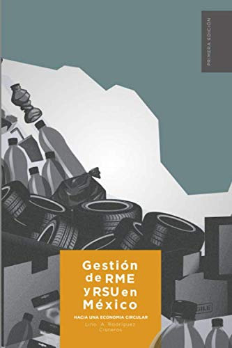 Gestion De Rme Y Rsu En Mexico: Hacia Una Economia Circular