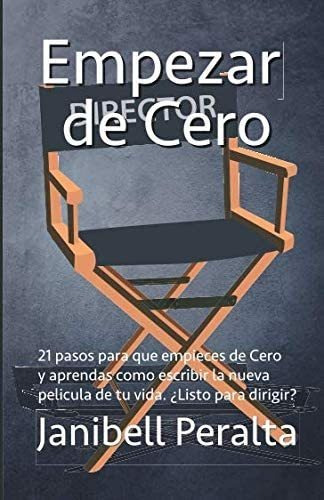 Libro: Empezar De Cero: 21 Pasos Para Que Empieces De Cero,