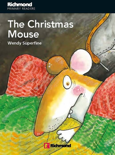 The Christmas Mouse + Audio Online - Primary Readers 4, De Superfine, Wendy. Editorial Santillana, Tapa Blanda En Inglés Internacional, 2018