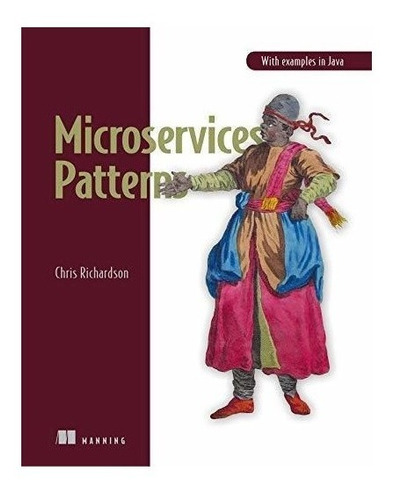 Microservice Patterns : Chris Richardson 