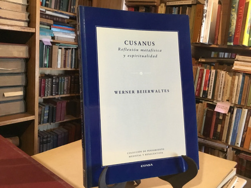 Cusanus Nicolàs Cusa Reflexiòn Metafìsica Espiritualidad