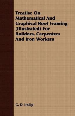 Libro Treatise On Mathematical And Graphical Roof Framing...