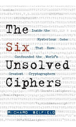 Libro The Six Unsolved Ciphers: Inside The Mysterious Cod...