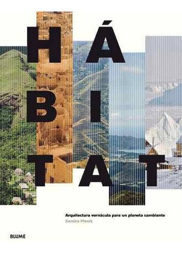 Habitat: Arquitectura Vernácula Para Un Planeta Cambiante; S
