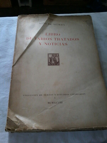 Libro De Varios Tratados Y Noticias/luis De Tejeda (v)