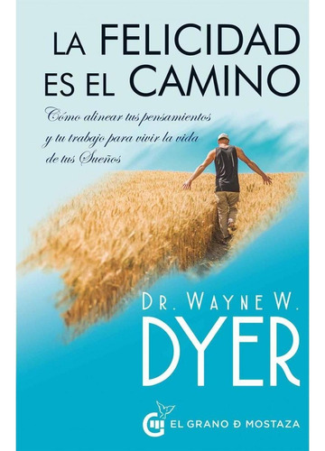 Felicidad Es El Camino, La Dyer Wayne W.