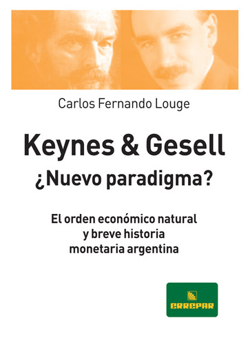 Keynes & Gesell ¿nuevo Paradigma?, De Carlos Fernanado Louge. Editorial Errepar, Tapa Blanda En Español, 2015