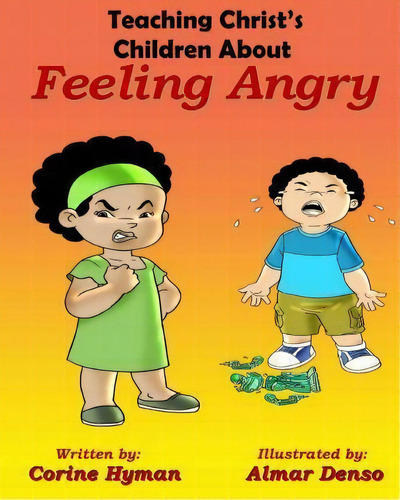 Teaching Christ's Children About Feeling Angry, De Corine Hyman Ph D. Editorial Teaching Christs Children Publishing, Tapa Blanda En Inglés