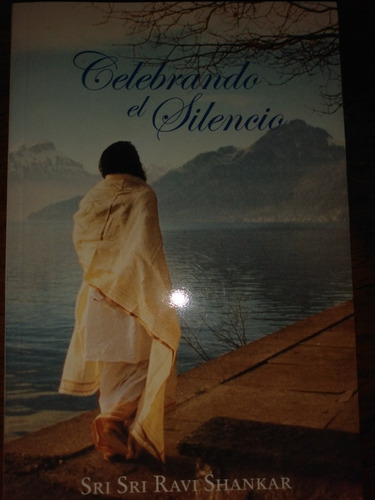 Ravi Shankar Celebrando El Silencio Camino Espiritual E6