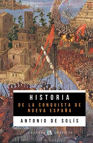 Historia De La Conquista De Nueva España