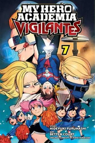 My Hero Academia: Vigilantes, Vol. 7, De Hideyuki Furuhashi. Editorial Viz Media, Subs. Of Shogakukan Inc, Tapa Blanda En Inglés