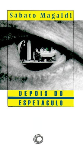 Depois do espetáculo, de Magaldi, Sabato. Série Estudos Editora Perspectiva Ltda., capa mole em português, 2003